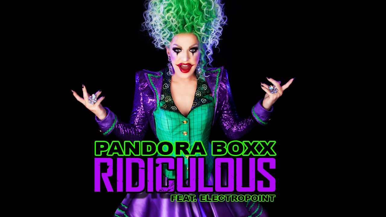 Ridiculous – Pandora Boxx (Official Music Video)